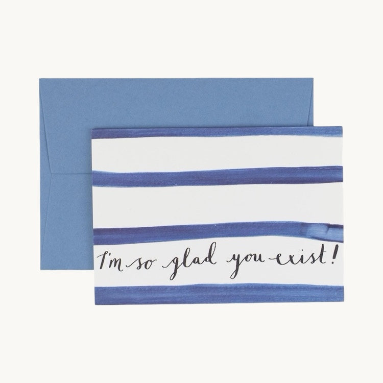 I'm So Glad You Exist Card by kate Cronk