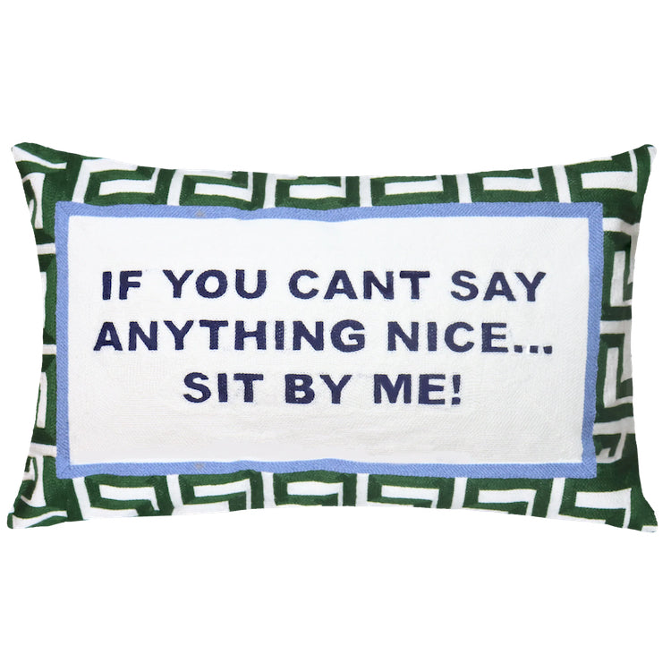 The Voyage Dubai - If You Can't Say Anything Nice...Sit By Me Needlepoint Cushion