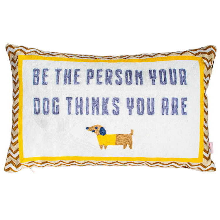 The Voyage Dubai - Be The Person Your Dog Thinks You Are Needlepoint Cushion