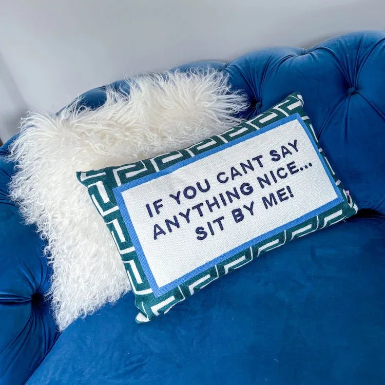 If You Can't Say Anything Nice... Sit By Me Needlepoint Cushion - The Voyage Dubai